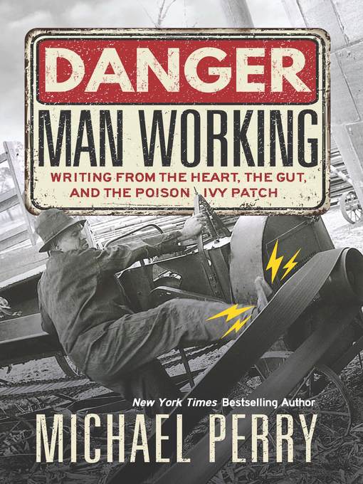 Title details for Danger, Man Working by Michael Perry - Wait list